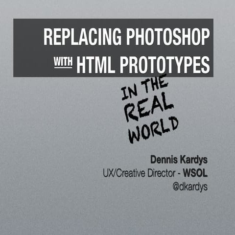 Replacing Photoshop with HTML Prototypes in the Real World
