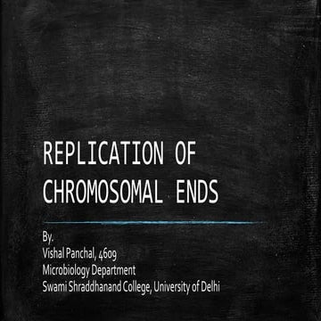 Replication of chromosomal ends | PPTX