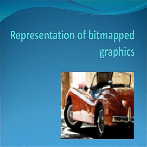 Representation of Bitmapped Graphics | PPT