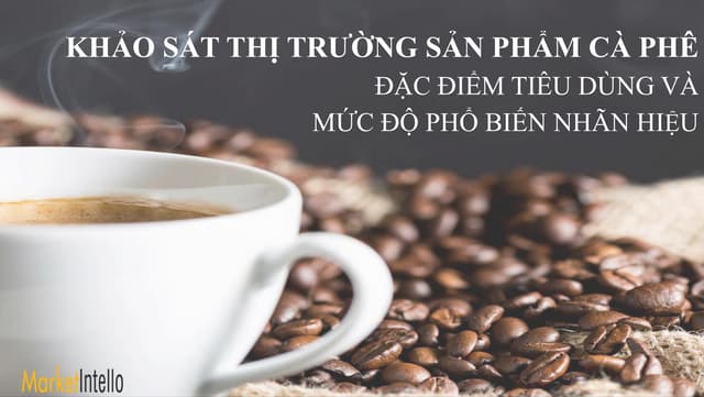 Khảo sát thị trường sản phẩm cà phê Việt Nam