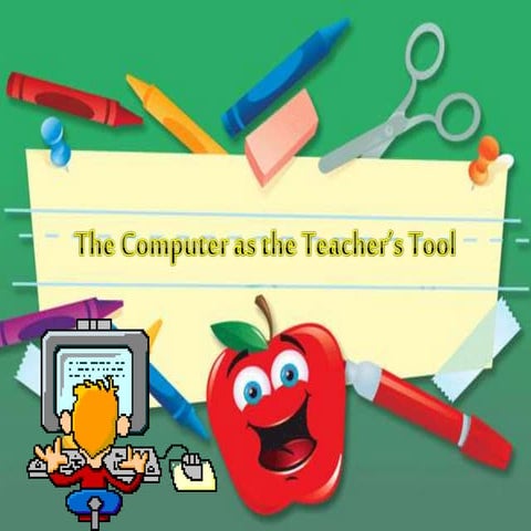 The Computer as the Teacher’s Tool