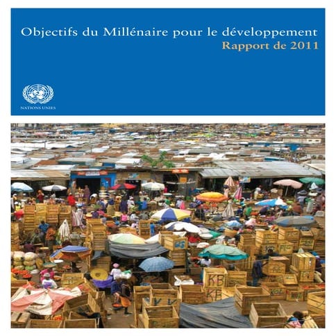 Objectifs du Millénaire pour le Développement - Rapport 2011 Nations Unies