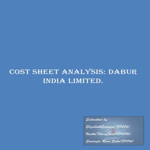 COST SHEET ANALYSIS: DABUR INDIA LIMITED.