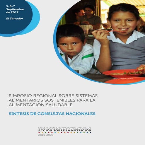Síntesis de resultados del Simposio Regional sobre Sistemas Alimentarios Sostenibles para la Alimentación Saludable. San Salvador, El Salvador.