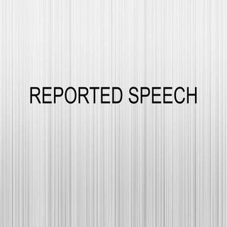 Reported speech and reporting verbs