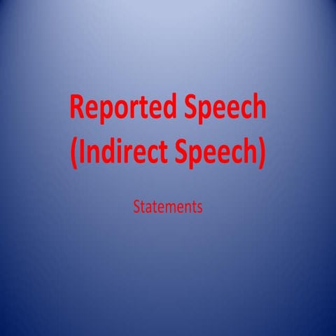 Reported speech (indirect speech)