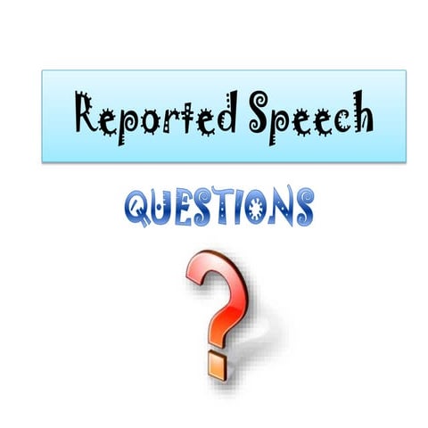 Reported speech questions