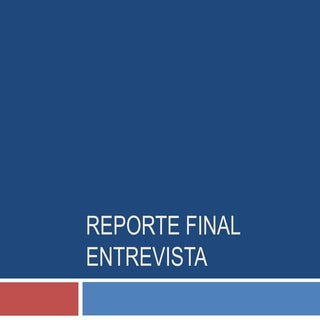 Reporte final entrevista