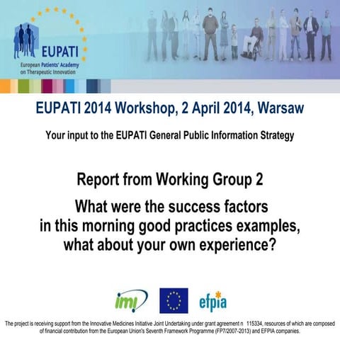 What were the success factors in this morning good practices examples, what about your own experience: Report from Workgroup 2