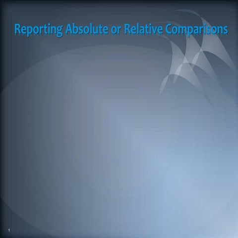 Reporting absolute or relative comparisons | PPTX
