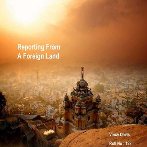 Reporting from a foreign land 