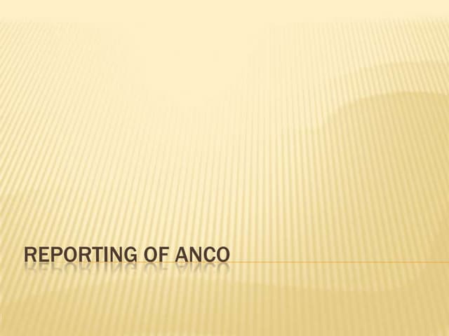 Reporting of anco