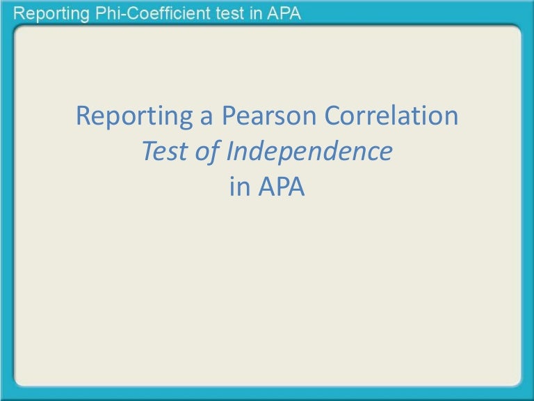Reporting Pearson Correlation Test of Independence in APA