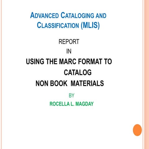 USING MARC FORMAT TO CATALOG NON BOOK MATERIALS