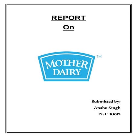 Report on mother dairy