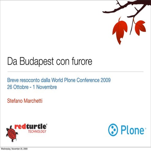 Breve resoconto dalla World Plone Conference 2009 26 Ottobre - 1 Novembre