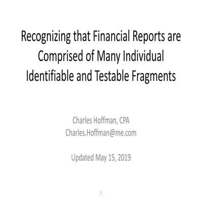 Recognizing that Financial Reports are Comprised of Many Individual and Testable Fragments
