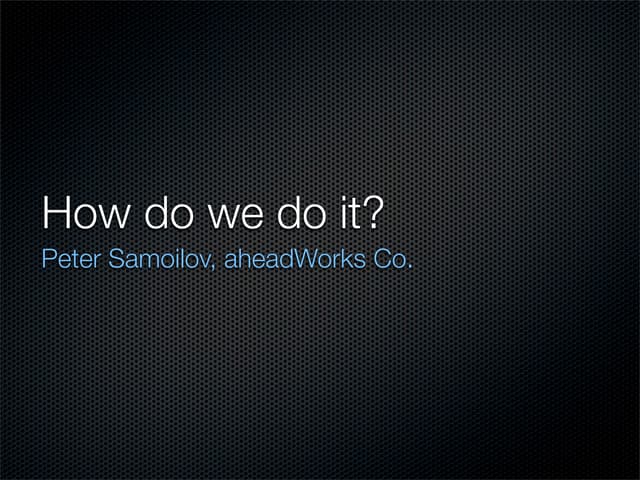 How do we do it