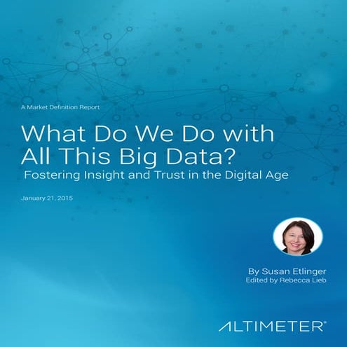 [Report]  What Do We Do With All This Big Data? Fostering Insight and Trust i...