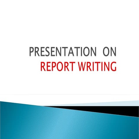 Report writing..... | PPT | Business | Business and Finance