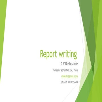 Report writing- how to write a good report? Prof D V Deshapnde