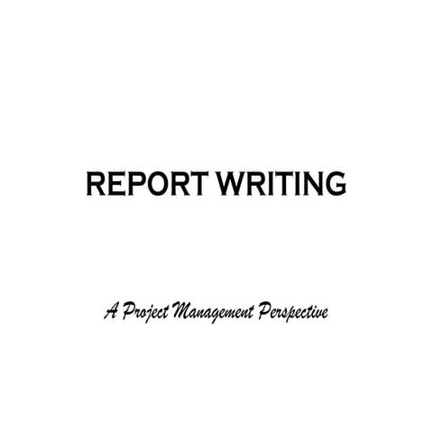 Report Writing - A Project Management Perspective