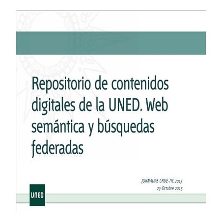 Repositorio de contenidos digitales de la UNED. Web semántica y búsquedas federadas