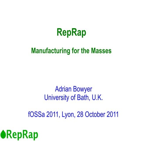 Rep Rap - 3D OSS Printers -  by adrian bowyer- fossa2011