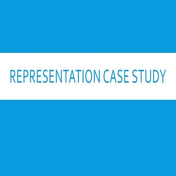 Representation case study