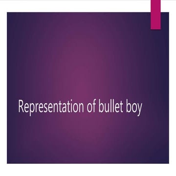 Representation of bullet boy