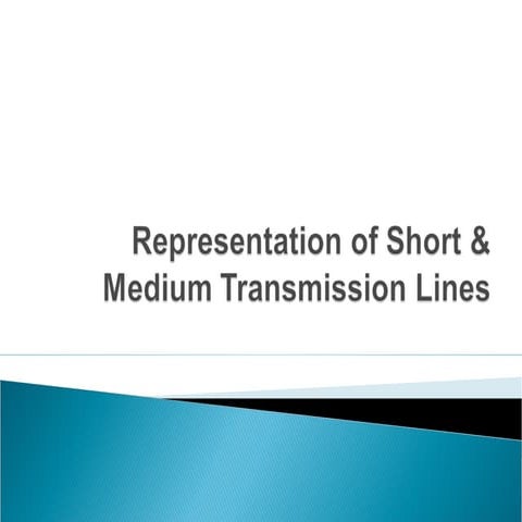 Representation of short & medium transmission lines