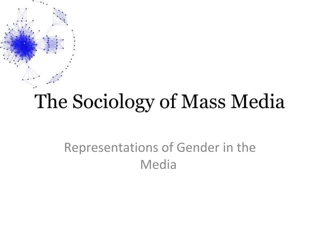 The sociology of mass media: Representations of gender on the media