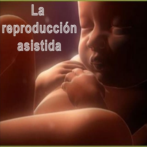 La reprodución asistida