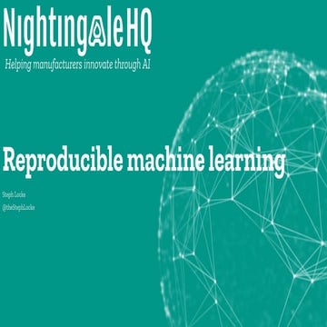 Reproducible machine learning