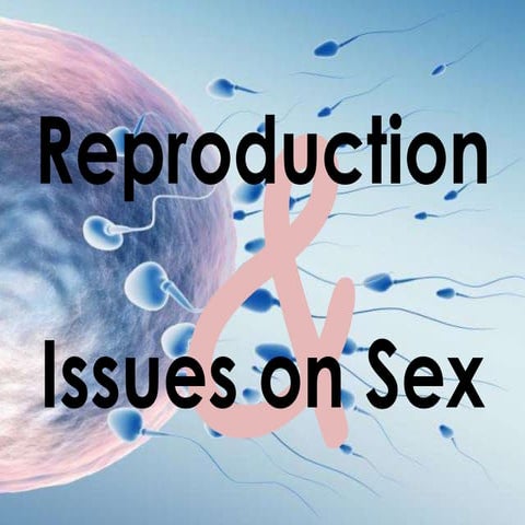 Reproduction and issues on sex 2014