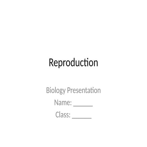 reproduction presentation for class 9,10,11,12 | PPTX