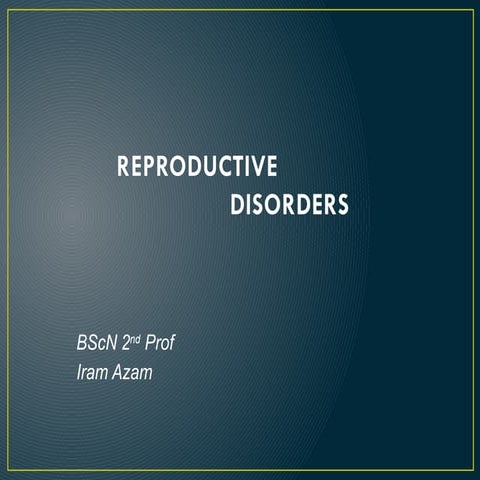 Reproductive disorders with details including sign and symptoms with ...
