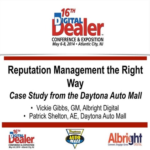 Reputation Management the Right Way: Case Study Daytona Auto Mall, Digital Dealer 16 Presentation