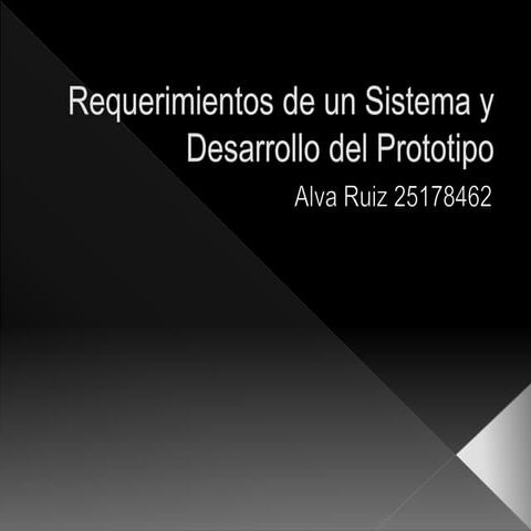 Requerimientos de un sistema y desarrollo del prototipo