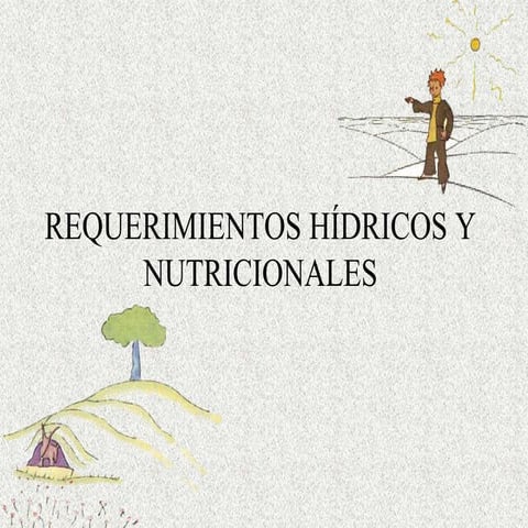 Requerimientos hídricos y nutricionales