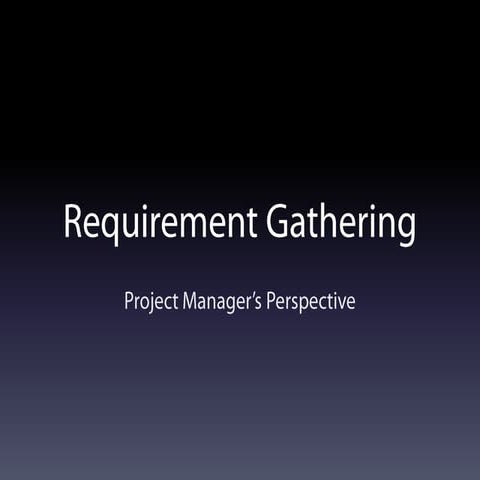 Requirement Gathering - Project Manager's Perspective