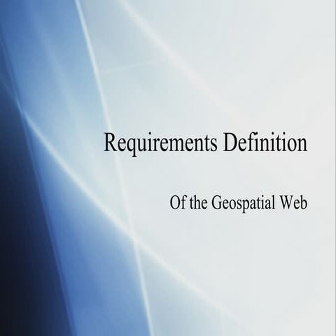 Requirements Definitions Of The Geospatial Web