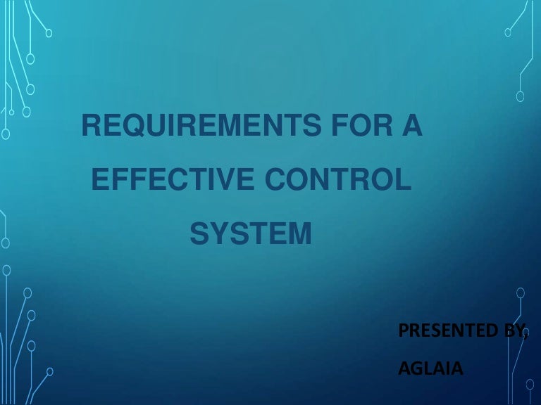 Requirements for a effective control system