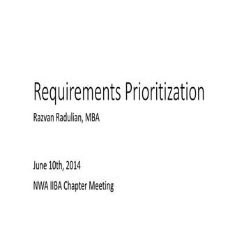 Requirements prioritization, Razvan Radulian, NWA IIBA Chapter, June_2014