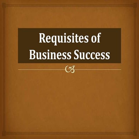 Requisites of business success
