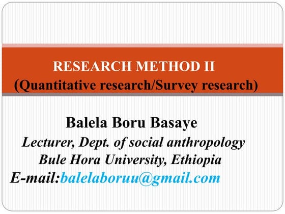 Quantitative research methodology and survey design