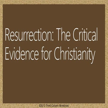 The Resurrection of Jesus Christ: The Critical Evidence for Christianity