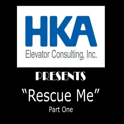 ELEVATOR RESCUE AWARENESS OSHA & ASME COMPLIANT | PPTX