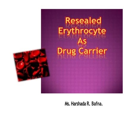 resealederythrocytes as drug carrier .pptx