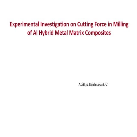 Experimental Investigation on Cutting Force in Milling of Aluminium Hybrid Me...